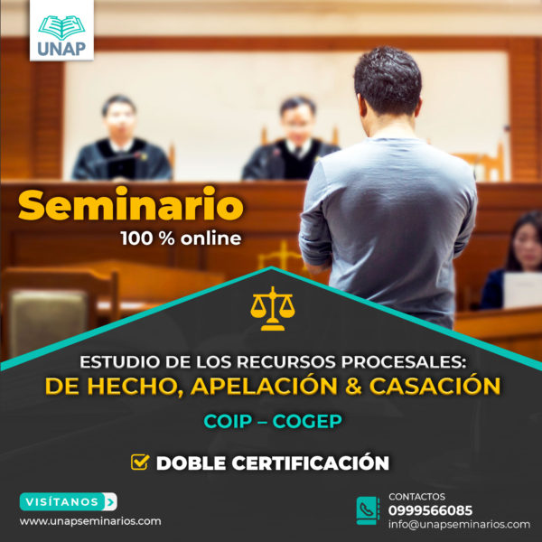 ESTUDIO DE LOS RECURSOS PROCESALES: DE HECHO, APELACIÓN & CASACIÓN. (COIP – COGEP)